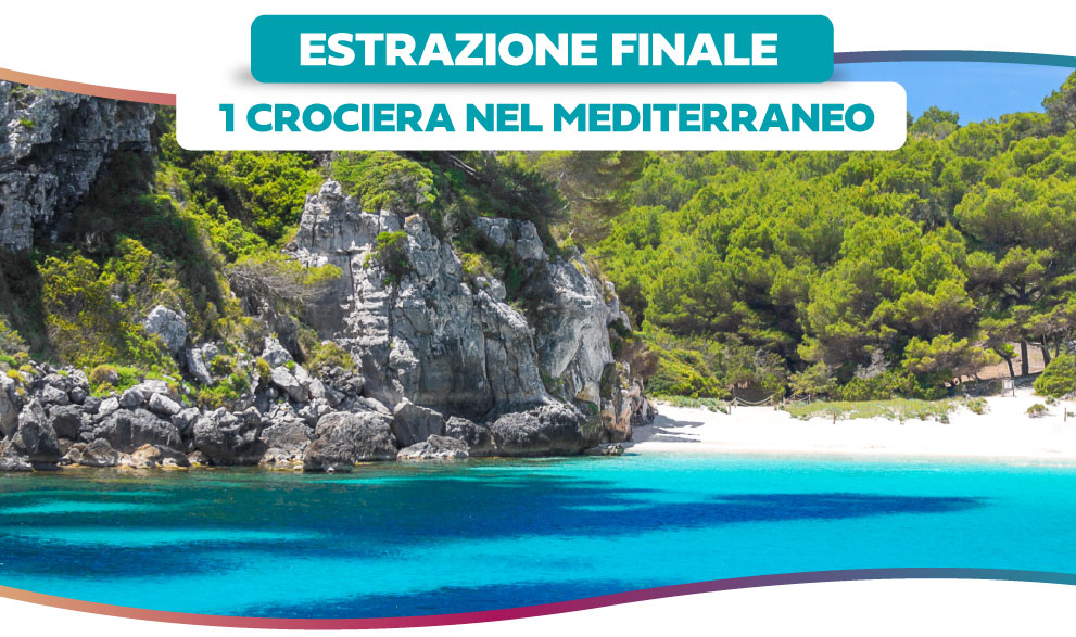 Estrazione finale 1 crociera nel Mediterraneo